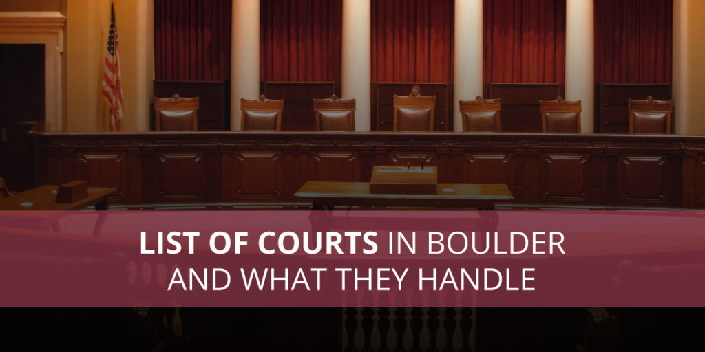 List of Courts In Boulder and What They Handle