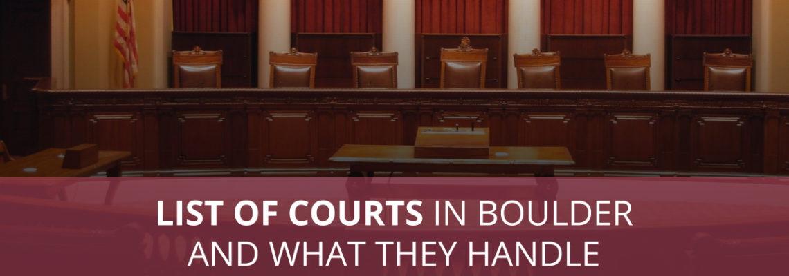List of Courts In Boulder and What They Handle